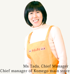 Ms Tada, Chief Manager Chief manager of Komego main store