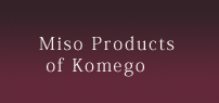 Miso Products of Komego
